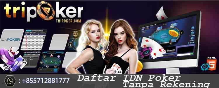 daftar idn poker tanpa rekening